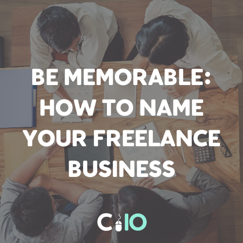 Be Memorable How to Name Your Freelance Business